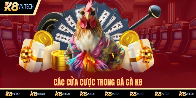 Điểm danh các cửa cược trong thi đấu chiến kê