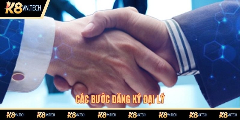 Các bước đăng ký đối tác đại lý tại K8