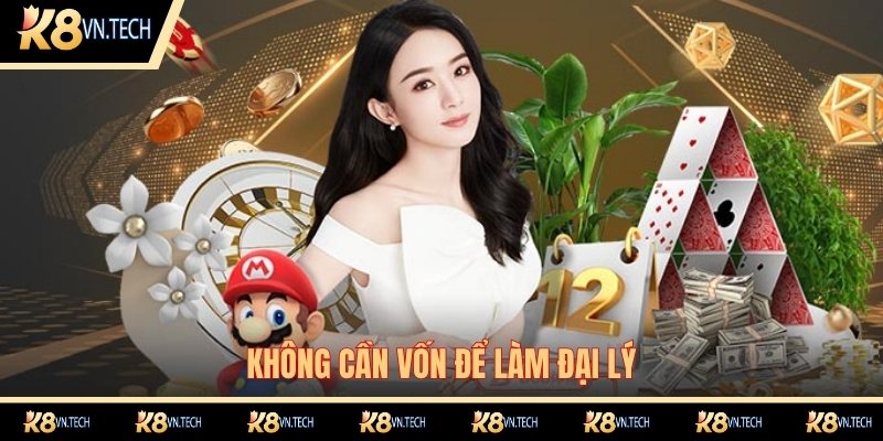Không cần vốn khi làm đại lý tại K8