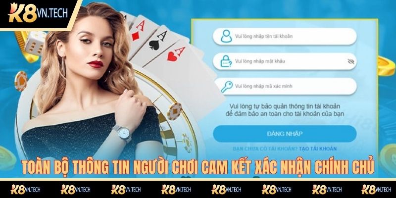 Toàn bộ thông tin người chơi cam kết xác nhận chính chủ