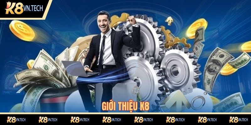 Đôi nét về nhà cái K8