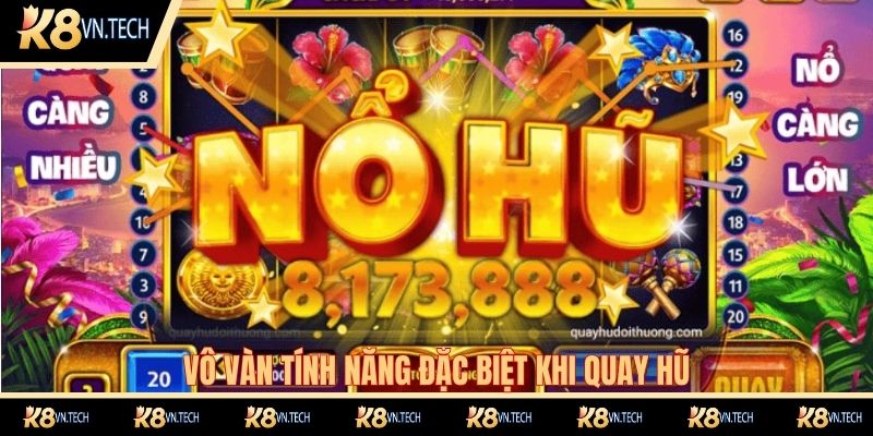 Vô vàn tính năng đặc biệt khi quay hũ